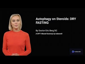 Doctor Eric Berg DC - Autophagy on Steroids: DRY FASTING