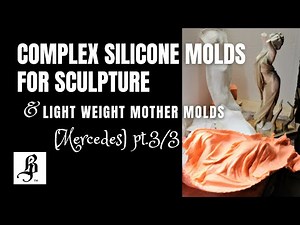COMPLEX SILICONE MOLDS FOR SCULPTURE & LIGHT WEIGHT MOTHER MOLDS clay advanced techniques
