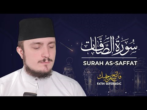 SURAH SAFFAT (37) | Fatih Seferagic | Ramadan 2020 | Quran Recitation w English Translation