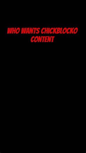 Do yall want Chicblocko content?