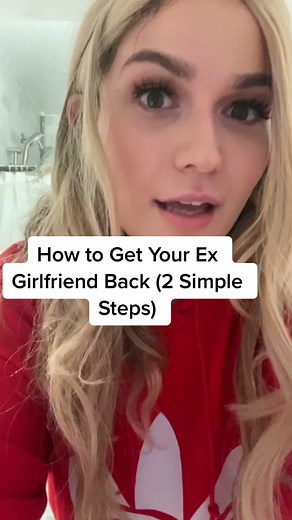 How to Get Your Ex Girlfriend Back (2 Simple Steps)