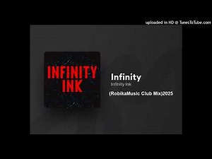 Infinity Ink - Infinity (RobikaMusic Club Mix)2025