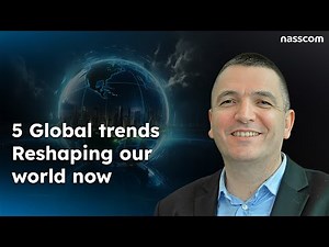 5 Global trends Reshaping our World Now
