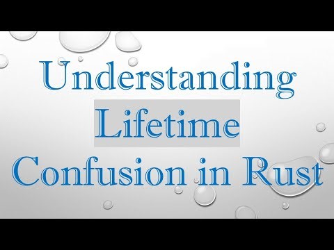 Understanding Lifetime Confusion in Rust