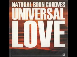 Natural Born Grooves - Universal Love (Wippenberg mix)