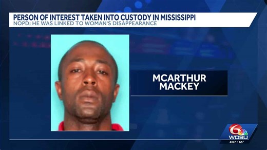 New Orleans man sought in connection with missing woman in custody in Mississippi