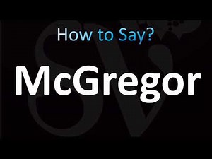 How to Pronounce McGregor (CORRECTLY!)