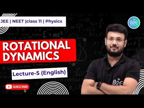 Rotational Dynamics | Lecture 5 | Class 11 Physics |Rolling Motion & Energy |CBSE+JEE | B2E Learning