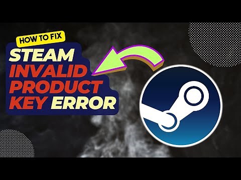 How To Fix Steam Invalid Product Key | Updated 2024