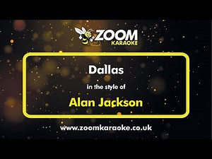 Alan Jackson - Dallas - Karaoke Version from Zoom Karaoke