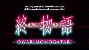 OWARIMONOGATARI Trailer