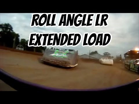 Dirt Late model and Dirt Modified Roll Angle and Extended Load in the LR.