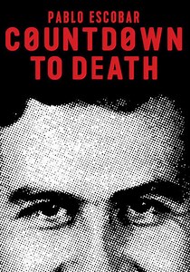 Pablo Escobar: Countdown to Death streaming