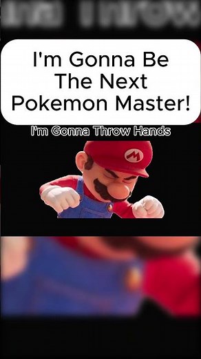 I Understand How To Be A Pokemon Master