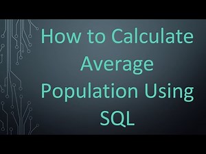 How to Calculate Average Population Using SQL