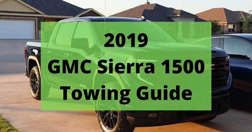 2019 GMC Sierra 1500 Towing Capacity (with Charts And Payload)