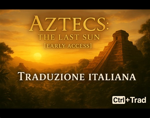 Aztecs: The Last Sun [Early Access] - Traduzione Italiana by Ctrl Trad