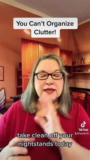 The FlyLady - You Can’t Organize Clutter!...