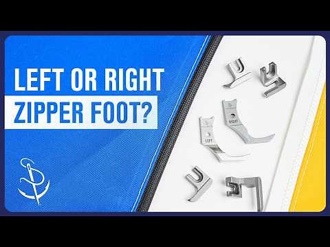 Which Sewing Machine Zipper Foot Do I Need - Left or Right?