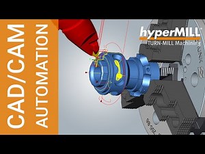 hyperMILL AUTOMATION Center: TURN-MILL Machining CAD/CAM Automation Use Case