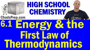 6.1 Energy and the First Law of Thermodynamics - Chad's Prep®