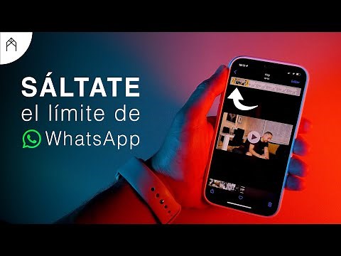 Cómo enviar vídeos largos por WhatsApp (sin cortarlos)