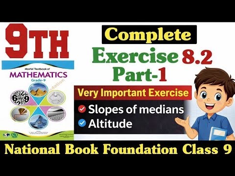 Exercise 8.2 Part-1 Complete Solution | Slopes of Medians & Altitude | Class 9 Mathematics NBF#maths