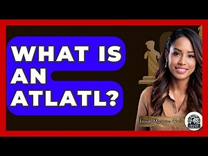 What Is An Atlatl? - Inside Museum Walls