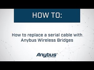 How to replace a serial cable with Anybus Wireless Bridges