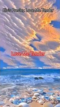 Love Me Tender. Elvis Presley