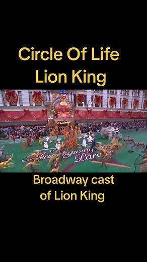 Circle Of Life - Lion King Performance at Macy's Parade