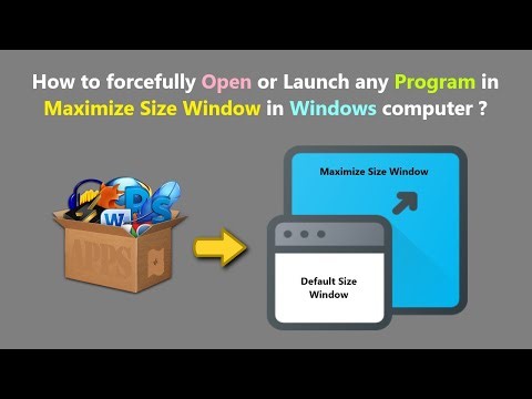 How to forcefully Open or Launch any Program in Maximize Size Window in Windows computer ?