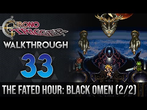 Chrono Trigger Walkthrough 33: The Fated Hour, Black Omen 2nd Half (Queen Zeal, Mammon Machine)