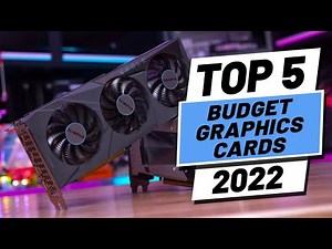 Top 5 BEST Budget Graphics Cards of [2022]