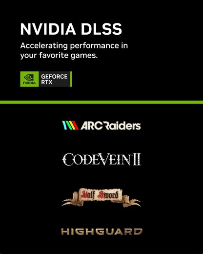 NVIDIA GeForce Deutschland on Instagram: "NVIDIA DLSS sorgt diese Woche in noch mehr Games für extra Performance-Schub! DLSS 4 mit Multi Frame Generation: 🟢 Half Sword 🟢 ARC Raiders: Headwinds DLSS Super Resolution: 🟢 CODE VEIN II 🟢 Highguard #RTXOn"