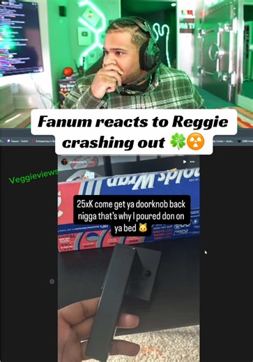 Fanum reacts to Reggie crashing out 🍀☢️ #fanum #girlhefunny1x