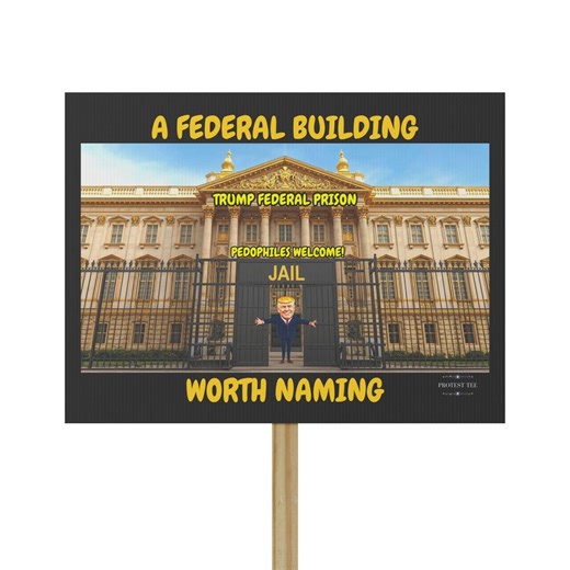 Political Statement Sign - Federal Building Worth Naming, 18x24" - Etsy
