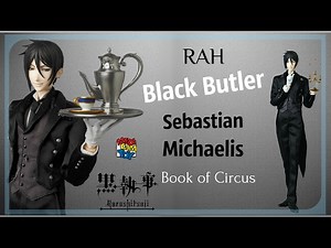 Review Real Action Heroes Sebastian Michaelis/Black Butler/Book of Circus/Обзор на Себастьяна