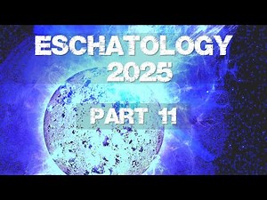 Eschatology - Part 11