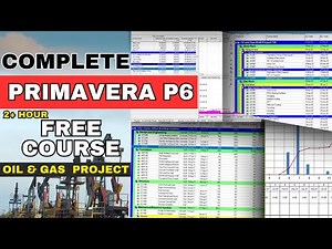 Ultimate 2-Hour Free Primavera P6 Course: Oil & Gas Projects