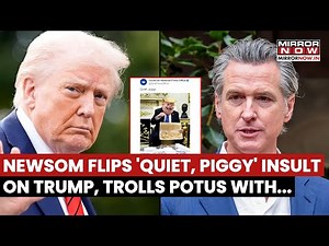 Newsom Flips 'Quiet, Piggy' Insult On Trump, Trolls POTUS With Humiliating Picture | Watch