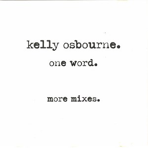 Kelly Osbourne - One Word (More Mixes)