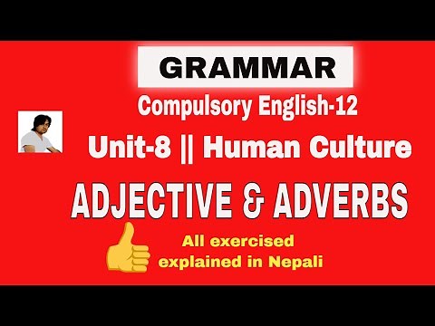 Unit 8 Grammar || Grade 12 Compulsory English || Exercises of Adjectives and Adverbs