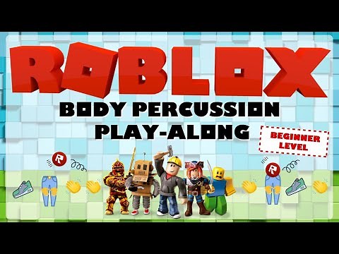Body Percussion Play Along: Roblox Themed [Beginner Level]