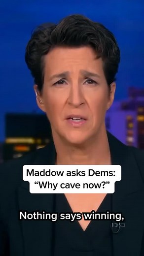28K views · 985 reactions | After major wins in this year’s elections, along with the more than 7 million people who participated in the ‘No Kings’ protests, Rachel Maddow poses a question to the eight Democrats who voted with Republicans in the Senate for the GOP’s plan to end the government shutdown: “Why cave now?” #news #politics #Democrats #Republicans | MS NOW | Facebook