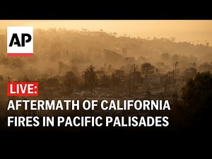 LIVE: Aftermath of California fires in Pacific Palisades