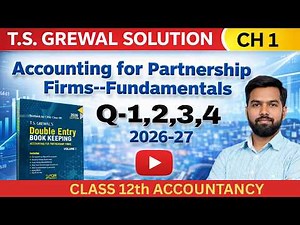 TS Grewal Solutions | Accounting for Partnership Firms Fundamentals | 2026-27 | Q-1,2,3,4