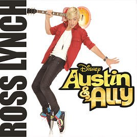 Ross Lynch - Austin & Ally (Music From The Disney Channel Series)
