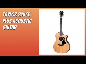 REVIEW (2026): Taylor 214ce Plus Acoustic Guitar. Features