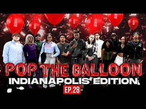 POP THE BALLOON OR FIND LOVE | INDIANAPOLIS EDITION | EP.28